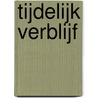 Tijdelijk verblijf door Vrouwkje Tuinman