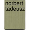 Norbert Tadeusz door Maite van Dijk