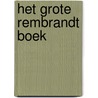Het grote Rembrandt boek door Jeroen Giltaij