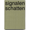 Signalen schatten door Petra Ophoff