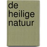 De heilige natuur  door Pim Martens