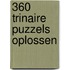 360 TRINAIRE PUZZELS OPLOSSEN