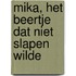 Mika, het beertje dat niet slapen wilde