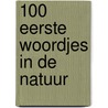 100 eerste woordjes in de natuur by Edward Underwood