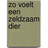 Zo voelt een zeldzaam dier by Pascale Hédelin