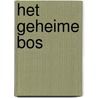 Het geheime bos by Sandra Dieckmann