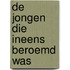 De jongen die ineens beroemd was