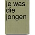 Je was die jongen
