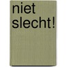 Niet slecht! by Julia Donaldson