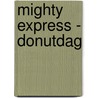 Mighty Express - Donutdag by Diversen