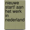 Nieuwe Start! Aan het werk in Nederland door Marjolein Wilschut