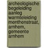 Archeologische Begeleiding Aanleg Warmteleiding Menthenstraat, Arnhem, Gemeente Arnhem