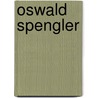 Oswald Spengler door Arjan Witte