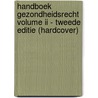 Handboek gezondheidsrecht Volume II - tweede editie (hardcover) by Thierry Vansweevelt