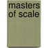 Masters of scale