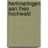 Herinneringen aan Theo Hochwald