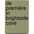 De première in Brightside Cove