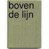 Boven de Lijn by Berry Koeleman