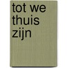 Tot we thuis zijn door Band Lev