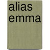 Alias Emma door Ava Glass