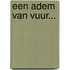 Een adem van vuur...