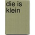 Die is klein