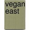 Vegan East by Milou van der Will