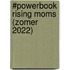 #Powerbook Rising moms (zomer 2022)