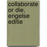 Collaborate or Die, Engelse editie by Martijn Pater