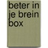Beter in je brein box