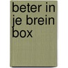 Beter in je brein box door Elise Cordaro