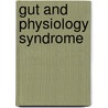 Gut and Physiology Syndrome by Natasha Campbell-McBride
