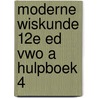 Moderne Wiskunde 12e ed vwo A hulpboek 4 by Unknown
