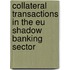 Collateral Transactions in the EU Shadow Banking Sector