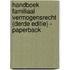 Handboek Familiaal vermogensrecht (derde editie) - paperback