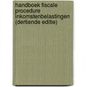 Handboek fiscale procedure inkomstenbelastingen (dertiende editie) by Luk Vandenberghe