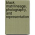 Black Matrilineage, Photography, and Representation