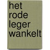 Het Rode Leger wankelt door Perry Pierik