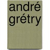 André Grétry door Jeannick Vangansbeke