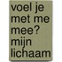 Voel je met me mee? Mijn lichaam