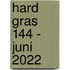Hard gras 144 - juni 2022
