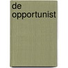 De Opportunist by Bart Mulder