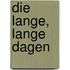 Die lange, lange dagen