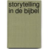 Storytelling in de Bijbel by Henk Stoorvogel