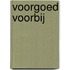 Voorgoed voorbij