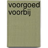 Voorgoed voorbij door Jef Rademakers