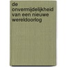 De onvermijdelijkheid van een nieuwe wereldoorlog door Ingo Piepers