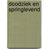 Doodziek en springlevend door Roos Boum