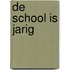De school is jarig