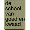 De School van Goed en Kwaad door Soman Chainani